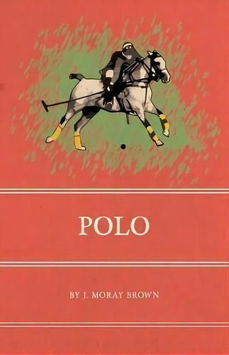 Polo, De J Moray Brown. Editorial Read Country Books, Tapa Blanda En Inglés