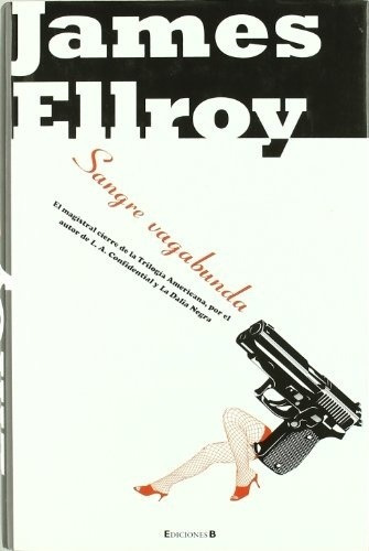 Sangre Vagabunda, De James Ellroy. Sin Editorial En Español