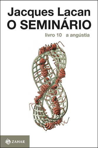 O Seminário, livro 10: A angústia, de Lacan, Jacques. Editora Schwarcz SA, capa mole em português, 2005