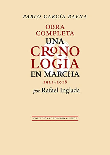Pablo Garcia Baena Una Cronologia En Marcha - Inglada Rafael