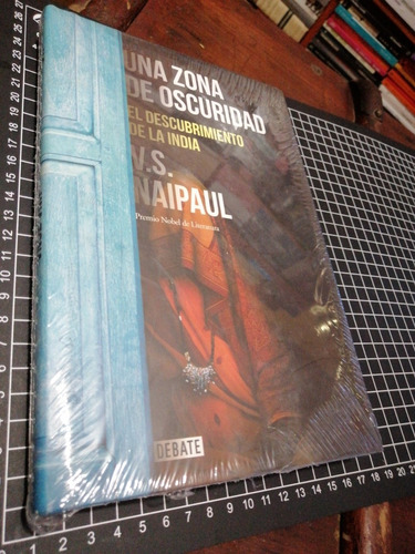 Una Zona De Oscuridad. V. S. Naipaul. La India