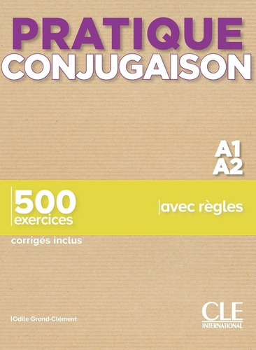 Pratique Conjugaison A1 / A2 - Livre + Corriges, De Grand-clément, Odile. Editorial Cle, Tapa Blanda En Francés, 2020