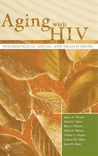 Aging With Hiv : Psychological, Social, And Health Issues, De Janice E. Nichols. Editorial Elsevier Science Publishing Co Inc, Tapa Dura En Inglés