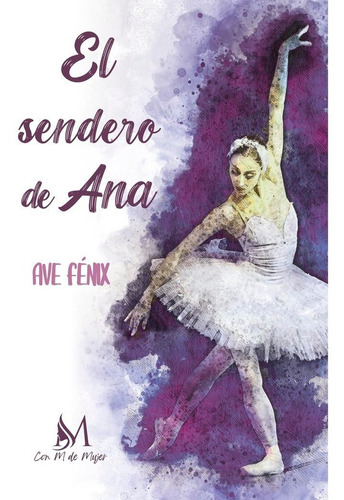 Libro El Sendero De Ana - Fã©nix, Ave