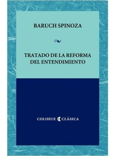 Tratado De La Reforma Del Entendimiento - Spinoza Baruch