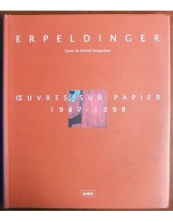 Erpeldinger. Oevres Sur Papier 1987   1998