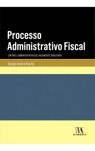 Processo administrativo fiscal, de Rocha André. Editora ALMEDINA, capa mole em português