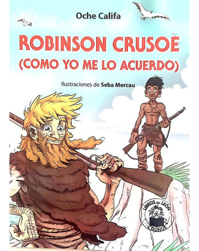 Robinson Crusoe Como Me Lo Acuerdo - Califa - Colihue Libr 