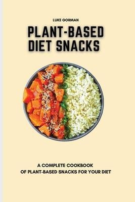 Libro Plant-based Diet Snacks : A Complete Cookbook Of Pl...