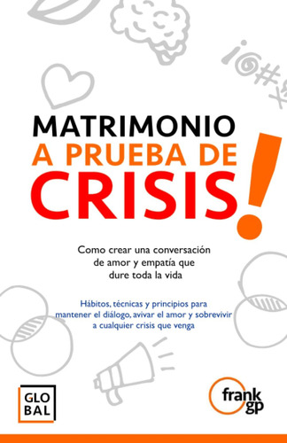 Libro: Matrimonio A Prueba De Crisis!: Cómo Crear Una Conver