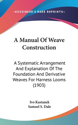 Libro A Manual Of Weave Construction: A Systematic Arrang...