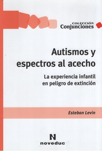 Autismos Y Espectros Al Acecho. La Experiencia Infantil En P