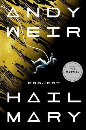 Project Hail Mary : A Novel - Andy Weir