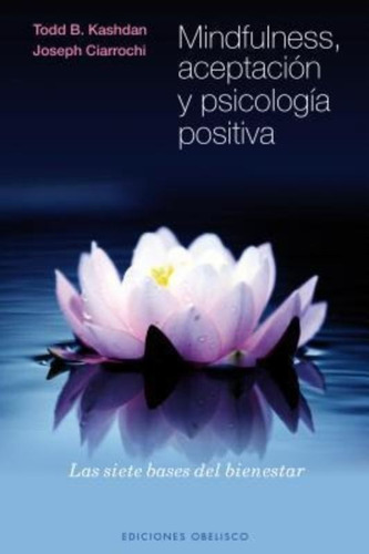 Mindfulness, Aceptacion Y Psicologia Positiva