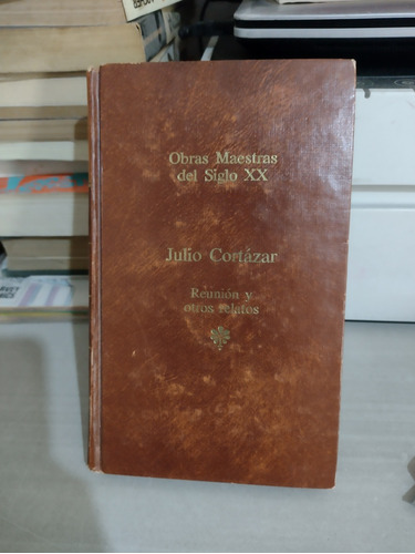 Julio Cortázar Reunión Y Otros Relatos Rp89