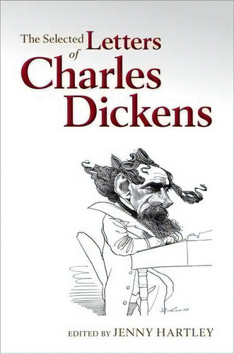 The Selected Letters Of Charles Dickens, De Jenny Hartley. Editorial Oxford University Press, Tapa Blanda En Inglés