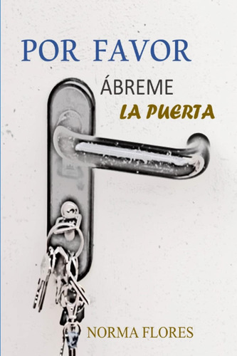 Libro:  Por Favor, Ábreme La Puerta (spanish Edition)