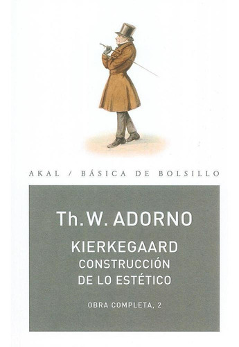 O.c. Adorno 02 Kierkegaard - Construccion De Lo Estetico