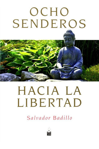Ocho Senderos Hacia La Libertad - Badillo Sánchez Salvador