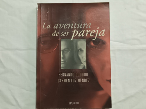 La Aventura De Ser Pareja Fernando Coddou Carmen Luz Méndez