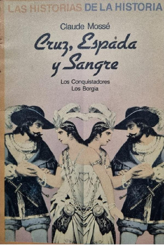 Libro - Cruz, Espada Y Sangre Claude Mossé