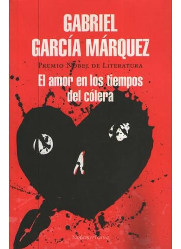 El Amor En Tiempos De Cólera - García Márquez - Sudamericana