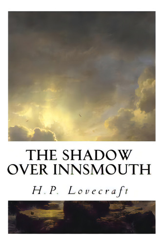 The Shadow Over Innsmouth, De Lovecraft, H. P.. Editorial Createspace, Tapa Blanda En Inglés