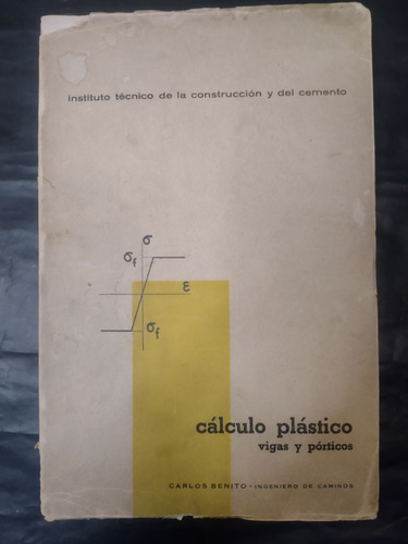 Cálculo Plástico Vigas Y Pórticos. Benito, Carlos De (coord.