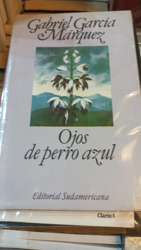 Ojos De Perro Azul Gabriel García Márquez Ed Sudamericana 