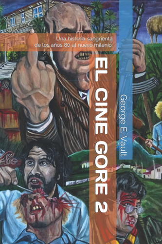 Libro: El Cine Gore 2. Una Historia Sangrienta.: De Los Años