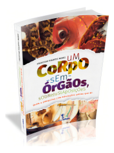 Corpo-sem-Órgãos, Sobrejustaposições, Um, de Cristian Poletti Mossi. Editora UFSM, capa mole em português