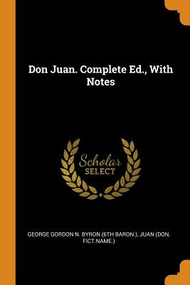 Libro Don Juan. Complete Ed., With Notes - George Gordon ...