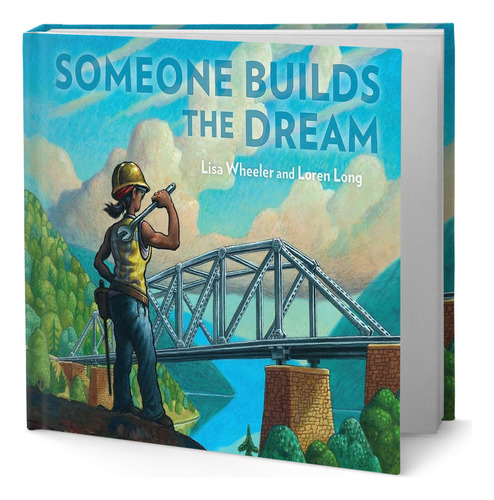 Someone Builds The Dream, De Lisa Wheeler. Editorial Rocky Pond Books, Tapa Dura En Inglés, 2021