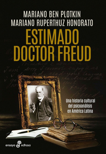 Estimado Doctor Freud - Mariano Plotkin / Ruperthuz Honorato