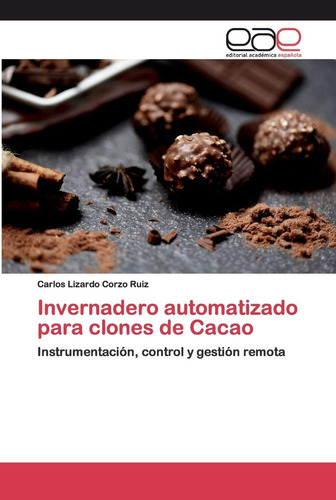 Libro: Invernadero Automatizado Para Clones De Cacao: Instru
