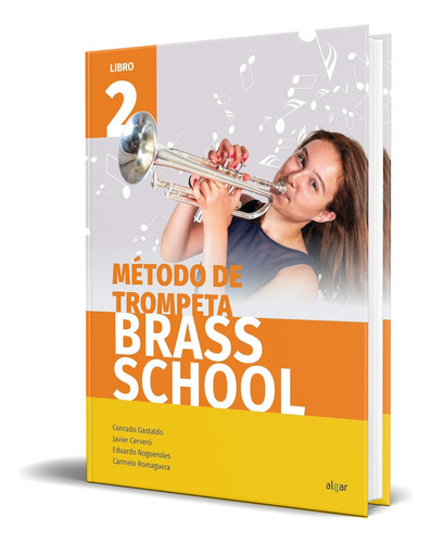 Libro Método De Trompeta Brass School [ Original ], De Carmelo Romaguera. Editorial Algar Editorial, Tapa Blanda En Español, 2018