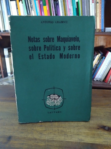 Notas Sobre Maquiavelo, Politica Y El Estado Moderno Gramsci