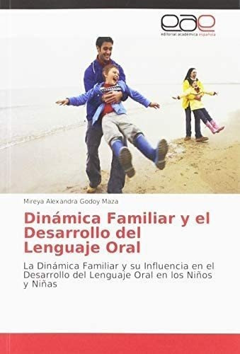 Libro: Dinámica Familiar Y El Desarrollo Del Lenguaje Oral: