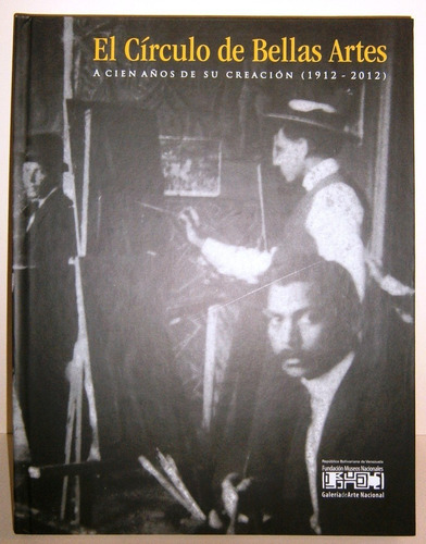 El Circulo De Bellas Artes. A Cien Años De Su Creación.
