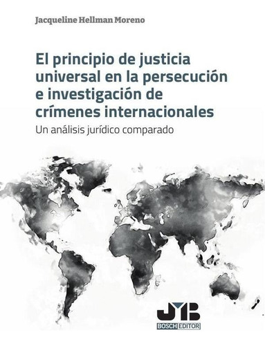 El Principio De Justicia Universal En La Persecución E In...