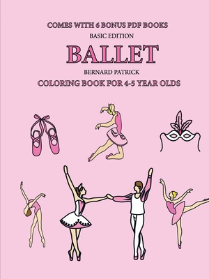 Libro Coloring Book For 4-5 Year Olds (ballet) - Patrick,...