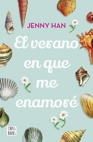 Libro: El Verano En Que Me Enamore. Han, Jenny. Crossbooks