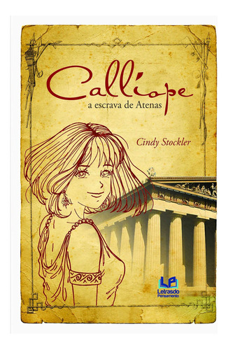 Callíope: A escrava de Atenas, de Cindy Srockler. Editora LETRAS DO PENSAMENTO, capa mole em português