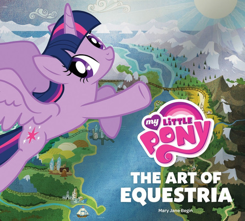 My Little Pony:the Art Of Equestria : Mary Jane Begin 