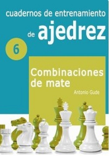 Cuadernos De Entrenamiento En Ajedrez. 8. Ataques Al Rey En 