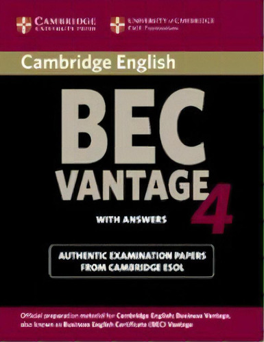 Cambridge Bec 4 Vantage Student's Book With Answers, De Cambridge Esol. Editorial Cambridge University Press, Tapa Blanda En Inglés