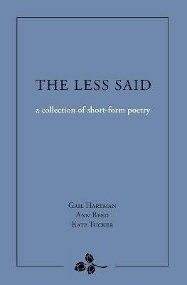 Libro The Less Said : A Collection Of Short-form Poetry -...