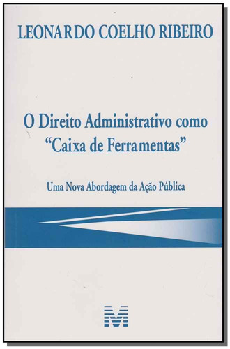 O direito administrativo como "caixa de ferramentas" - 1 ed./2017, de Ribeiro, Leonardo Coelho. Editora Malheiros Editores LTDA, capa mole em português, 2017