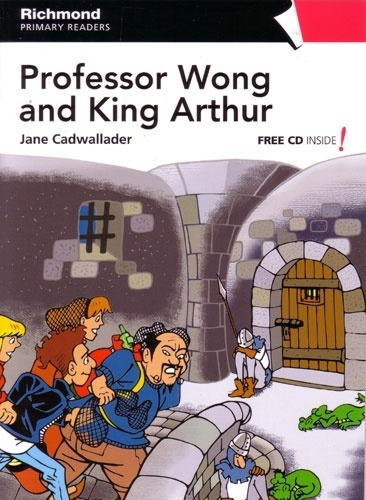 Professor Wong And King Arthur - Jane Cadwallader