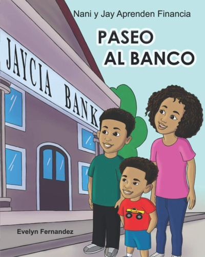 Libro: Paseo Al Banco (nani Y Jay Aprenden Financia)